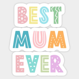 Best Mom Ever, Mothers Day Present Ideas Sticker